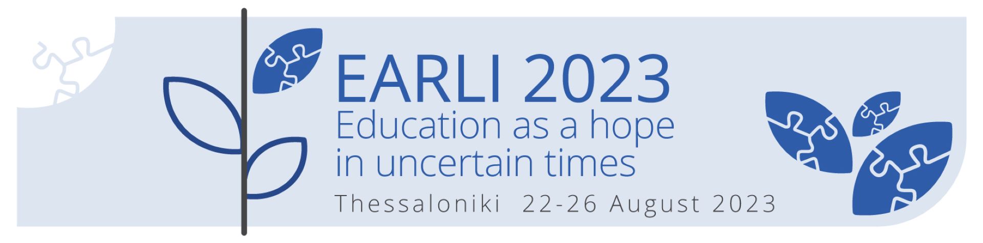 “EARLI 2023” | 20ο Συνέδριο της Ευρωπαϊκής Εταιρείας για την Έρευνα στην Μάθηση και τη Διδασκαλία με θέμα: “Education as a Hope in Uncertain Times”